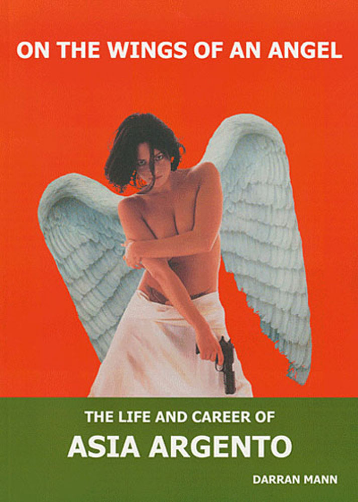 On the Wings of an Angel: The Life and Career of Asia Argento